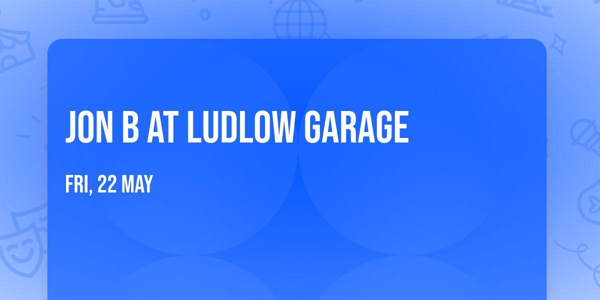 Jon B at Ludlow Garage