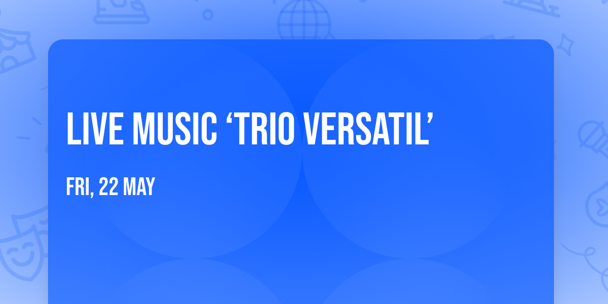 Live music \u2018Trio Versatil\u2019 