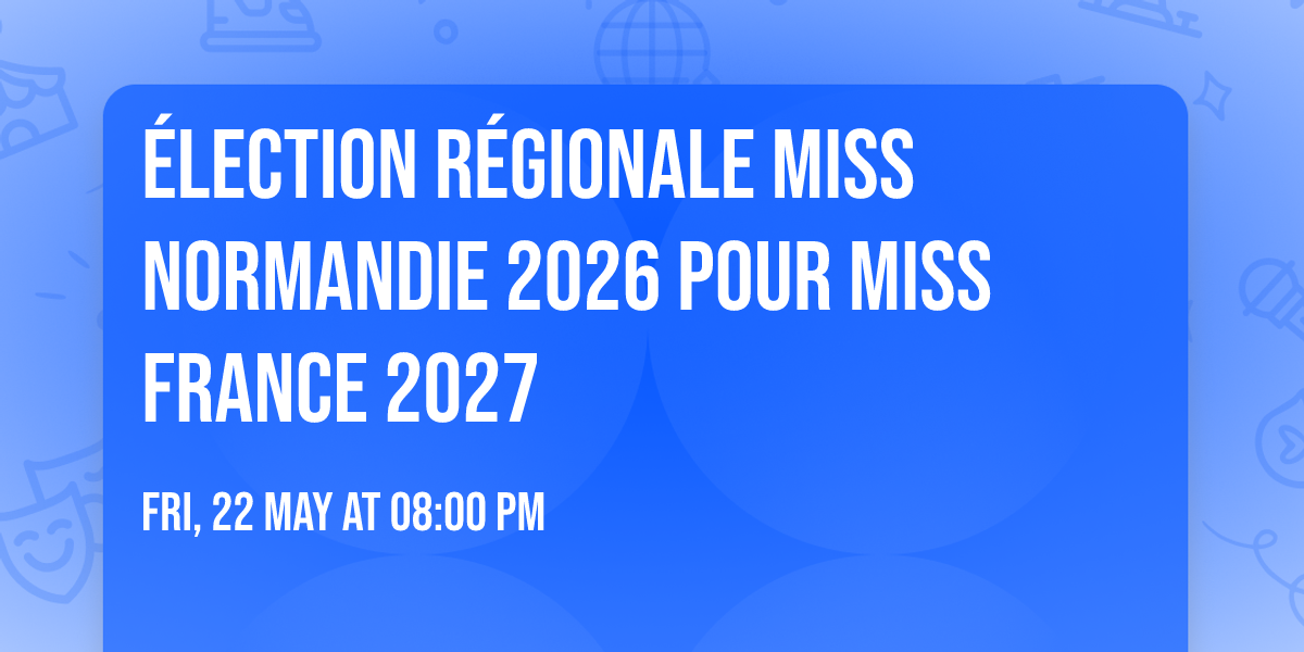 \u00c9lection R\u00e9gionale Miss Normandie 2026 pour Miss France 2027