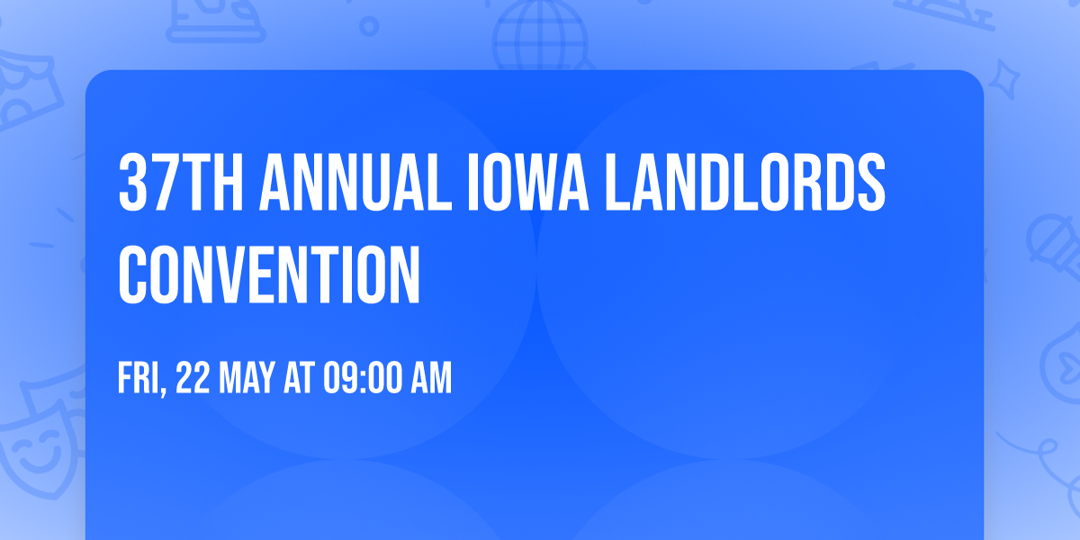 37th Annual Iowa Landlords Convention 
