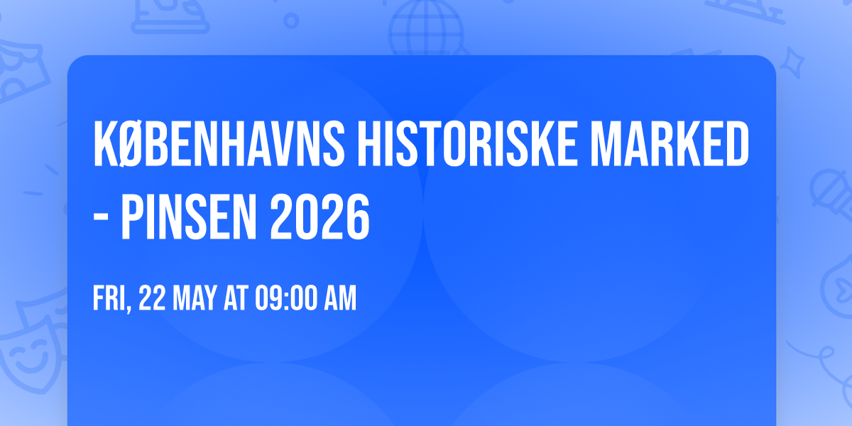 K\u00f8benhavns Historiske Marked - Pinsen 2026