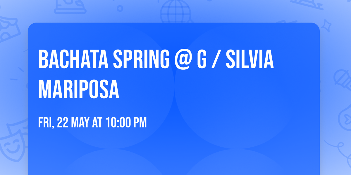 BACHATA SPRING @ G \/ Silvia Mariposa