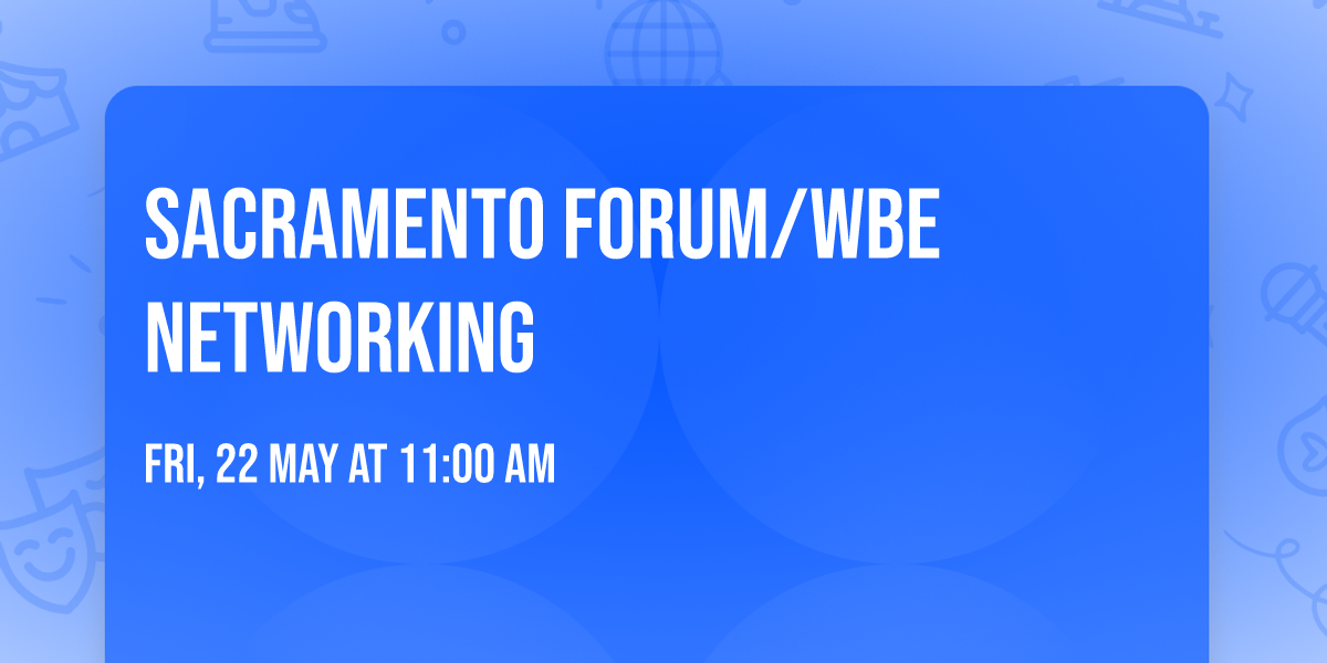 Sacramento Forum\/WBE Networking
