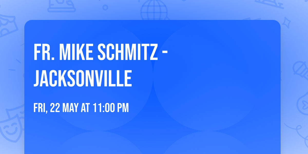 Fr. Mike Schmitz - Jacksonville