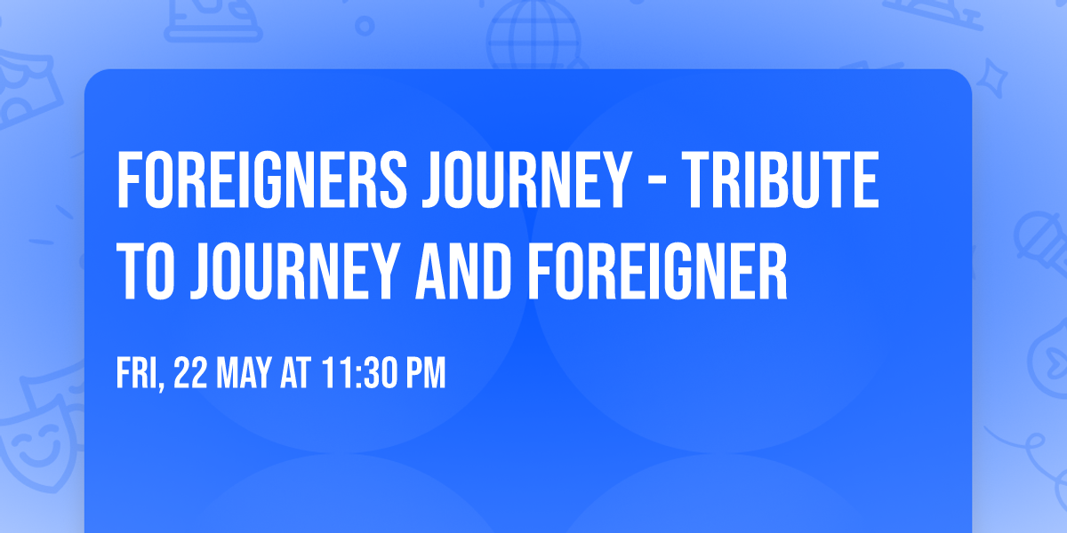 Foreigners Journey - Tribute to Journey and Foreigner