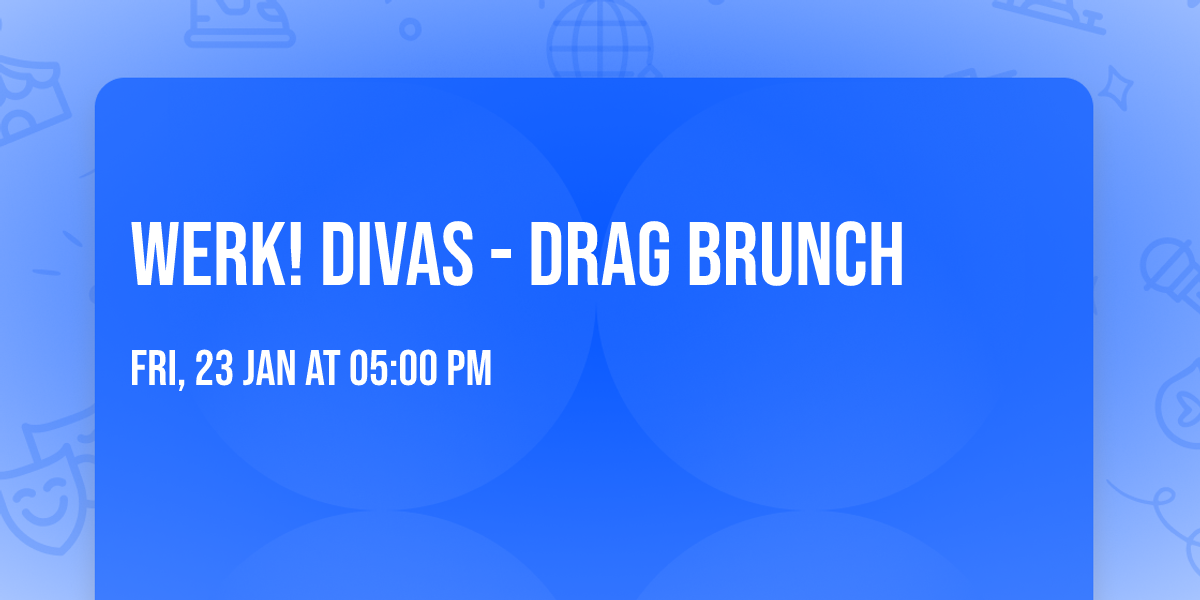 Werk! Divas - Drag Brunch