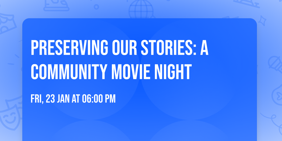 Preserving Our Stories: A Community Movie Night