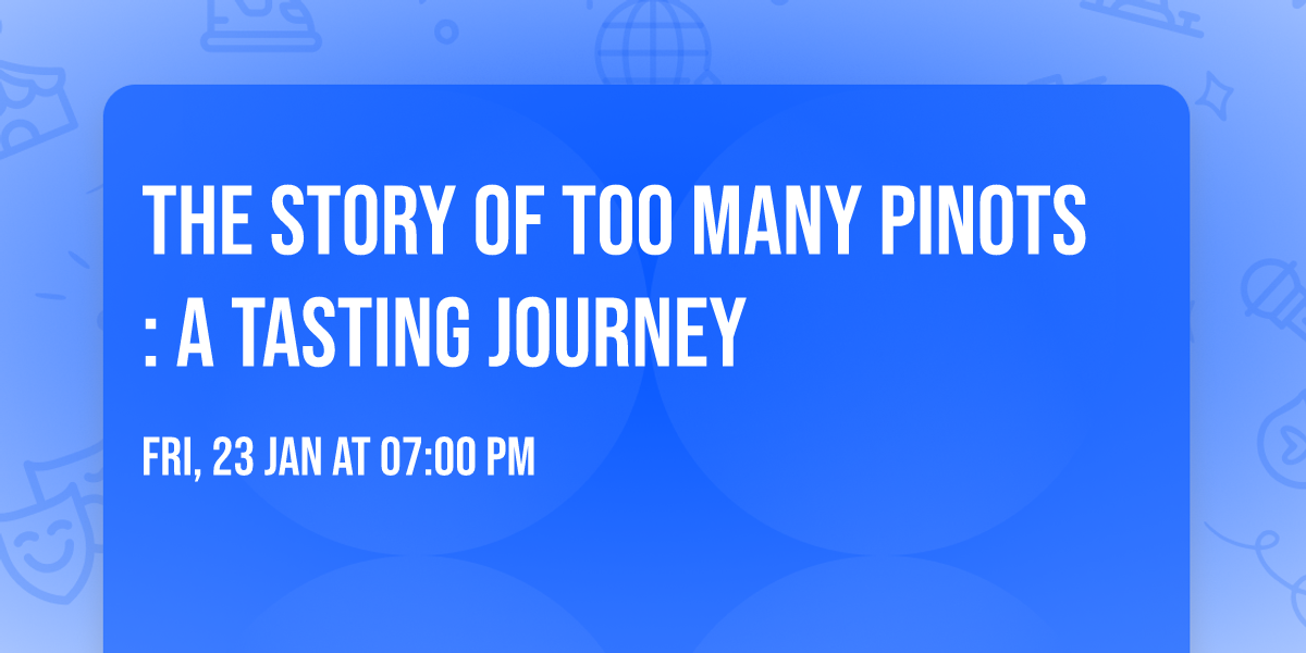 The Story of Too Many Pinots: A Tasting Journey 