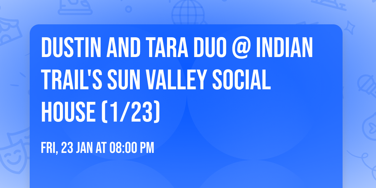 Dustin and Tara Duo @ Indian Trail's Sun Valley Social House (1\/23) 