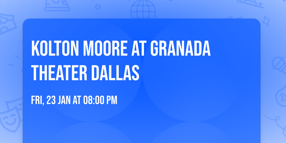 Kolton Moore at Granada Theater Dallas