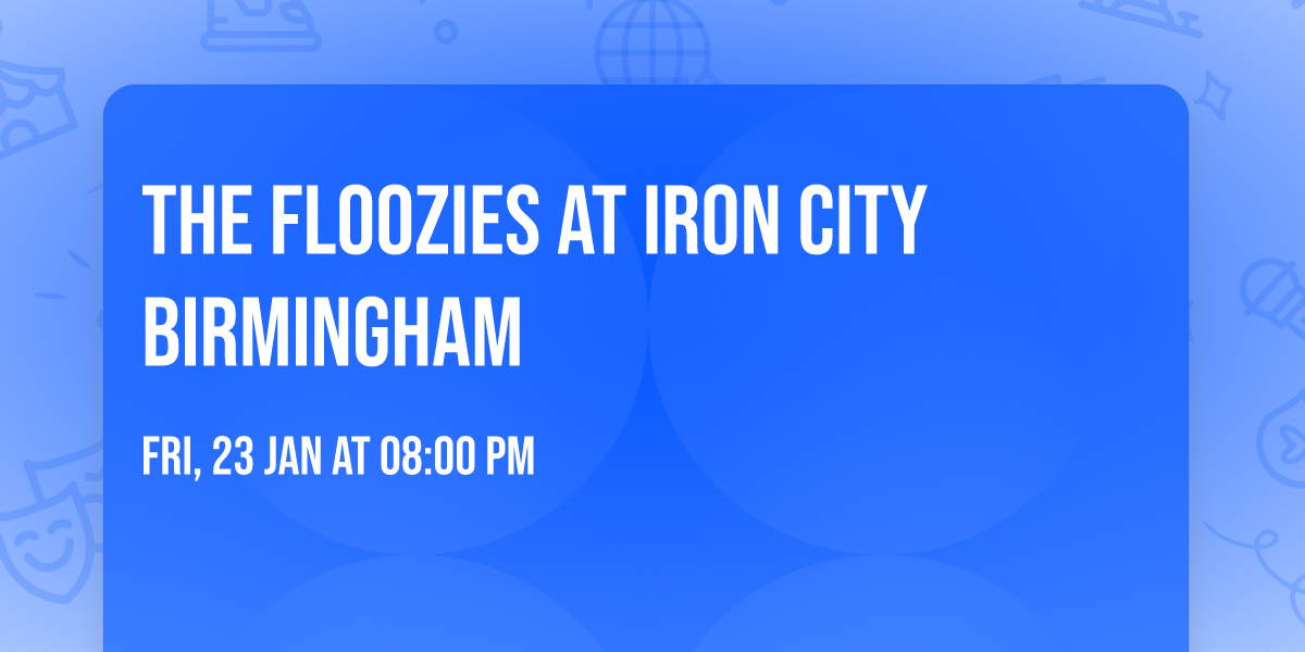 The Floozies at Iron City Birmingham
