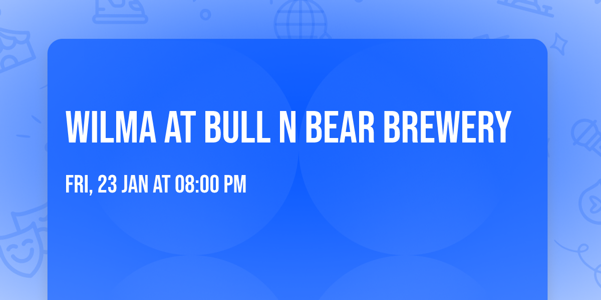 Wilma at Bull N Bear Brewery