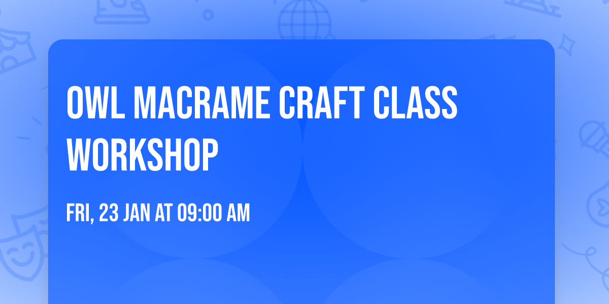 Owl Macrame Craft Class Workshop