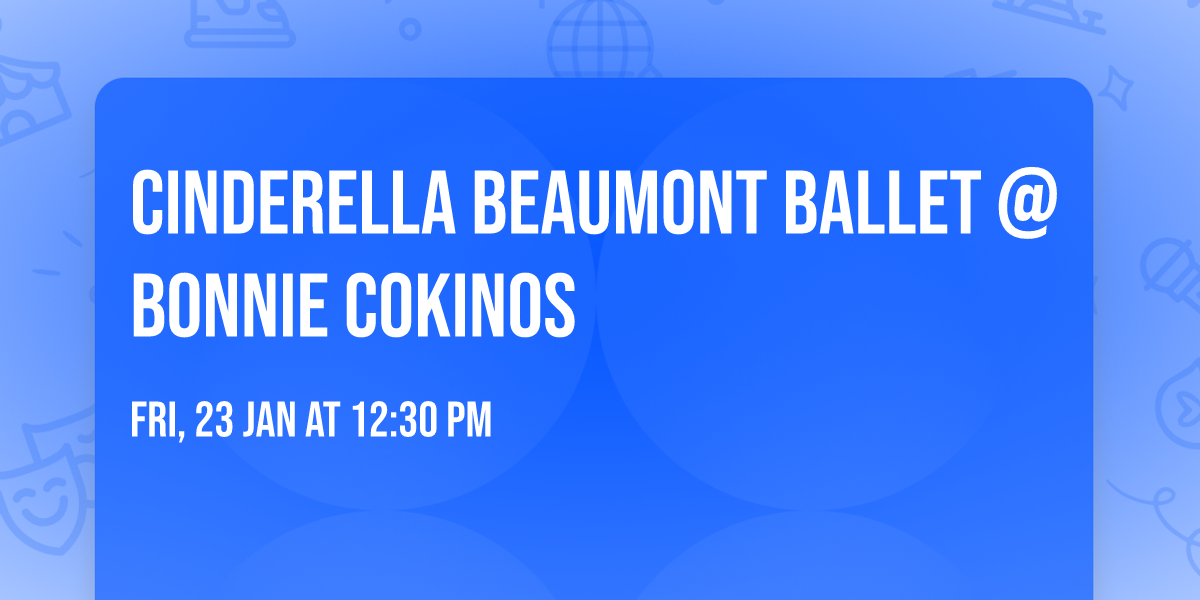 Cinderella Beaumont Ballet @ Bonnie Cokinos