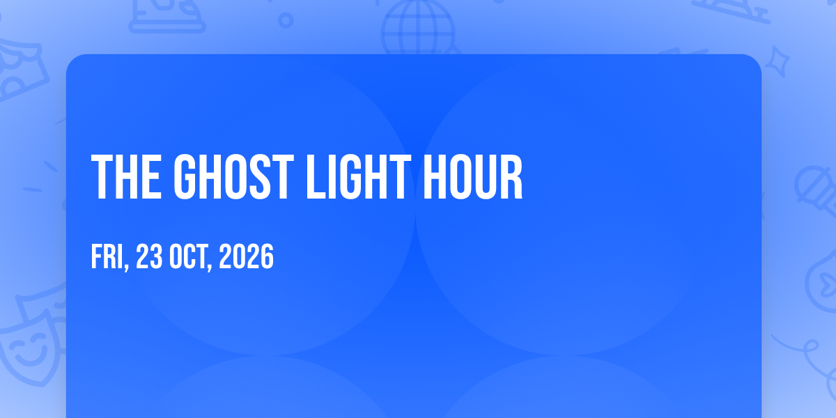 The Ghost Light Hour, Miami Dade College North Campus Lehman Theatre ...
