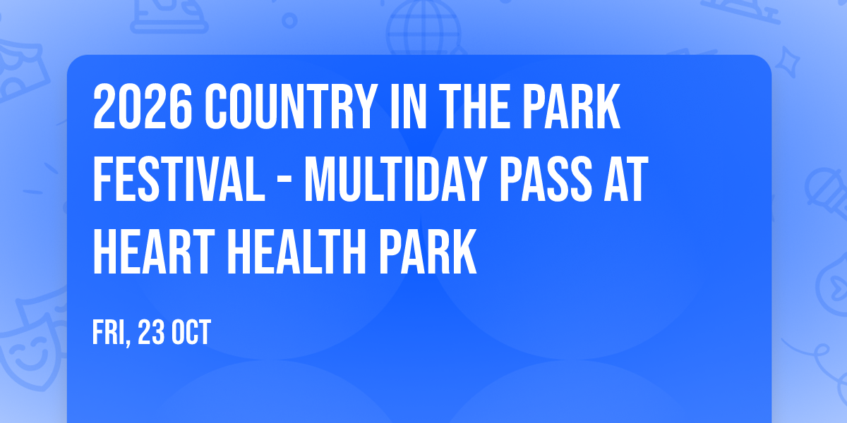 2026 Country In The Park Festival - Multiday Pass at Heart Health Park