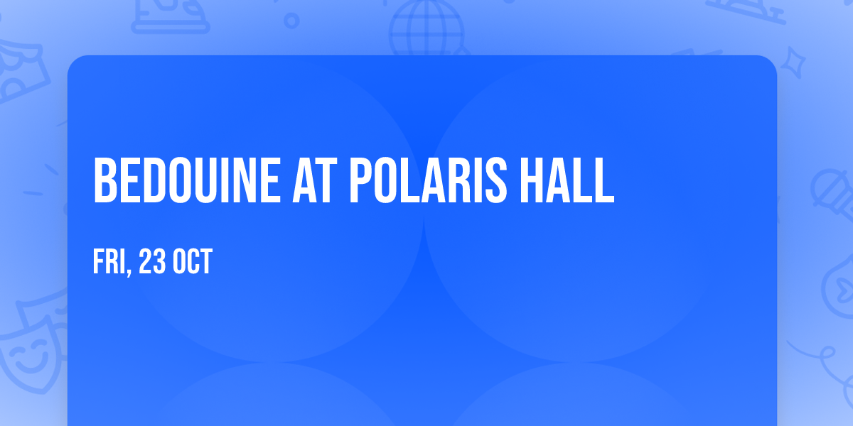 Bedouine at Polaris Hall