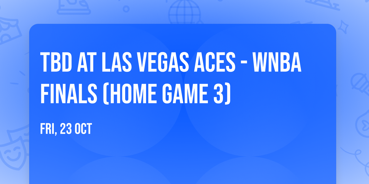 TBD at Las Vegas Aces - WNBA Finals (Home Game 3)