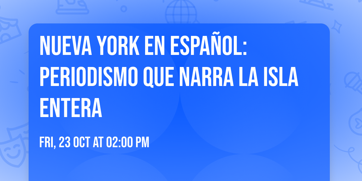 Nueva York en espa\u00f1ol: periodismo que narra la isla entera