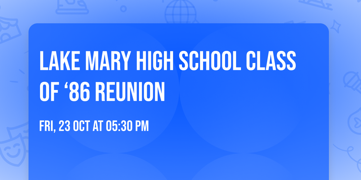 Lake Mary High School Class of \u201886 Reunion 