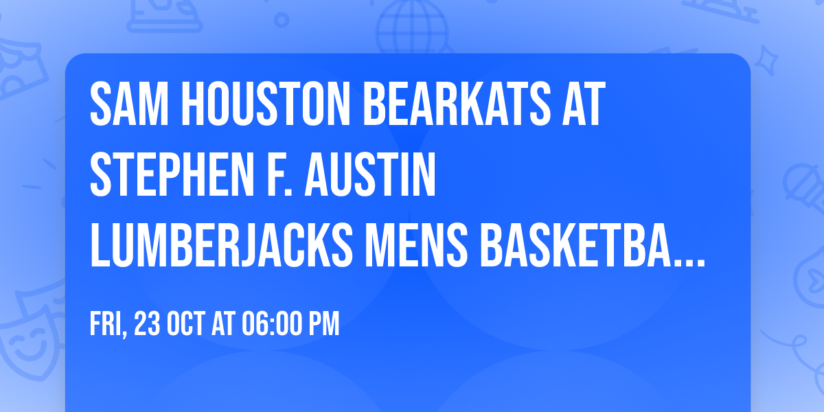 Sam Houston Bearkats at Stephen F. Austin Lumberjacks Mens Basketball (Exhibition)