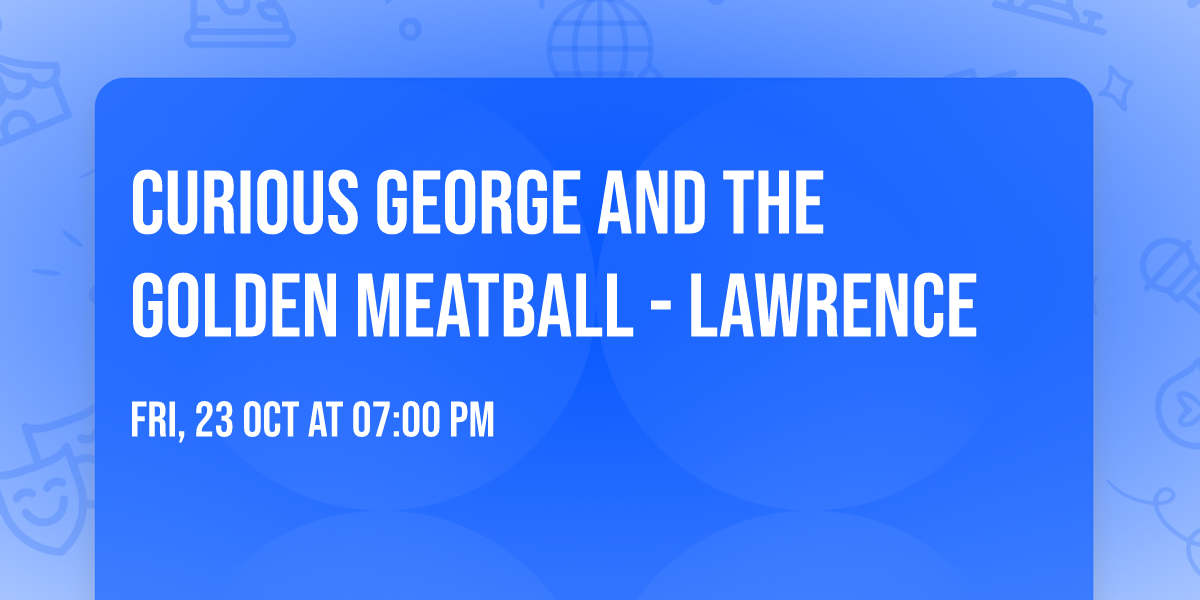 Curious George and the Golden Meatball - Lawrence