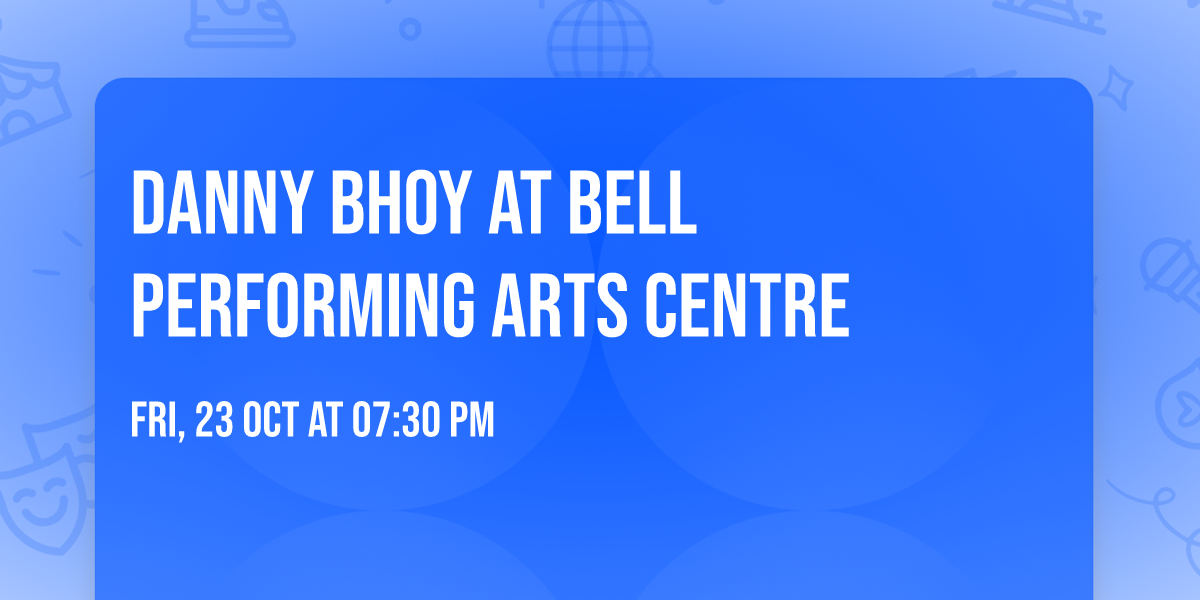 Danny Bhoy at Bell Performing Arts Centre