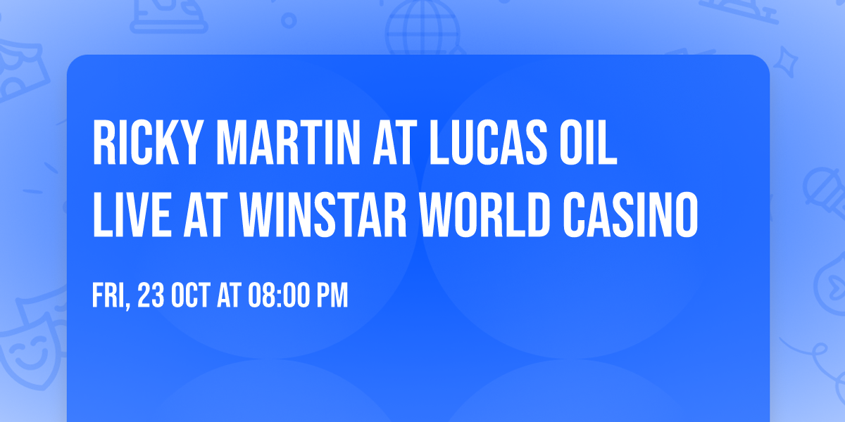 Ricky Martin at Lucas Oil Live at WinStar World Casino