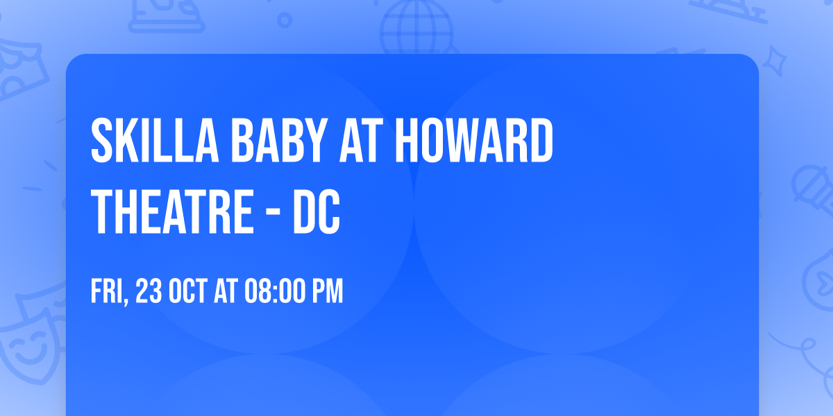 Skilla Baby at Howard Theatre - DC