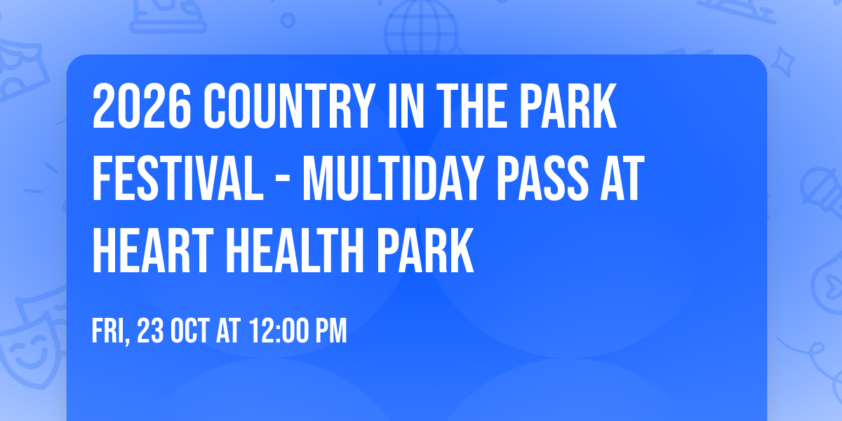 2026 Country In The Park Festival - Multiday Pass at Heart Health Park