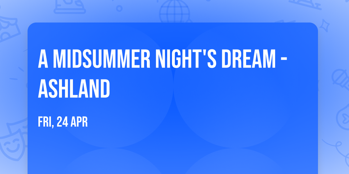 A Midsummer Night's Dream - Ashland