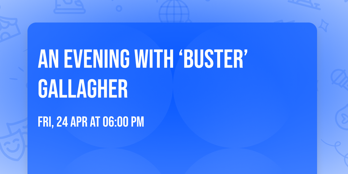 An evening with \u2018Buster\u2019 Gallagher 