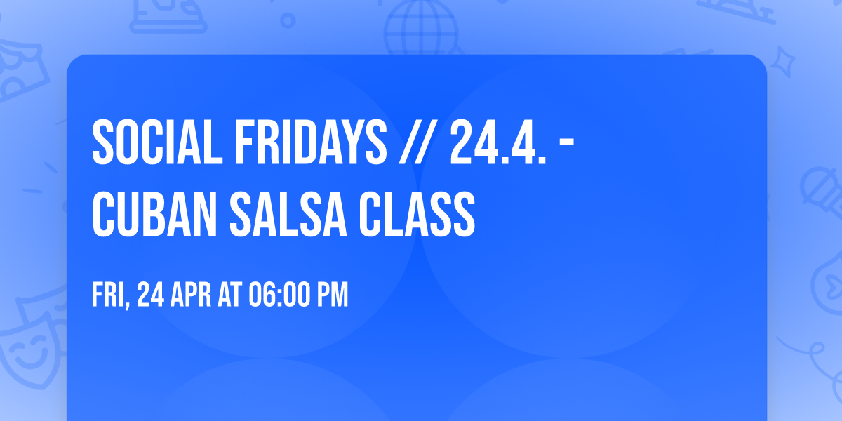 Social Fridays \/\/ 24.4. - Cuban Salsa class