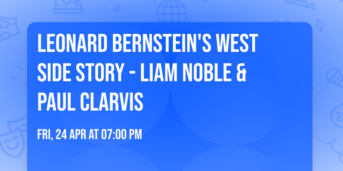 Leonard Bernstein's West Side Story - Liam Noble & Paul Clarvis