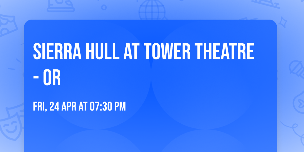 Sierra Hull at Tower Theatre - OR