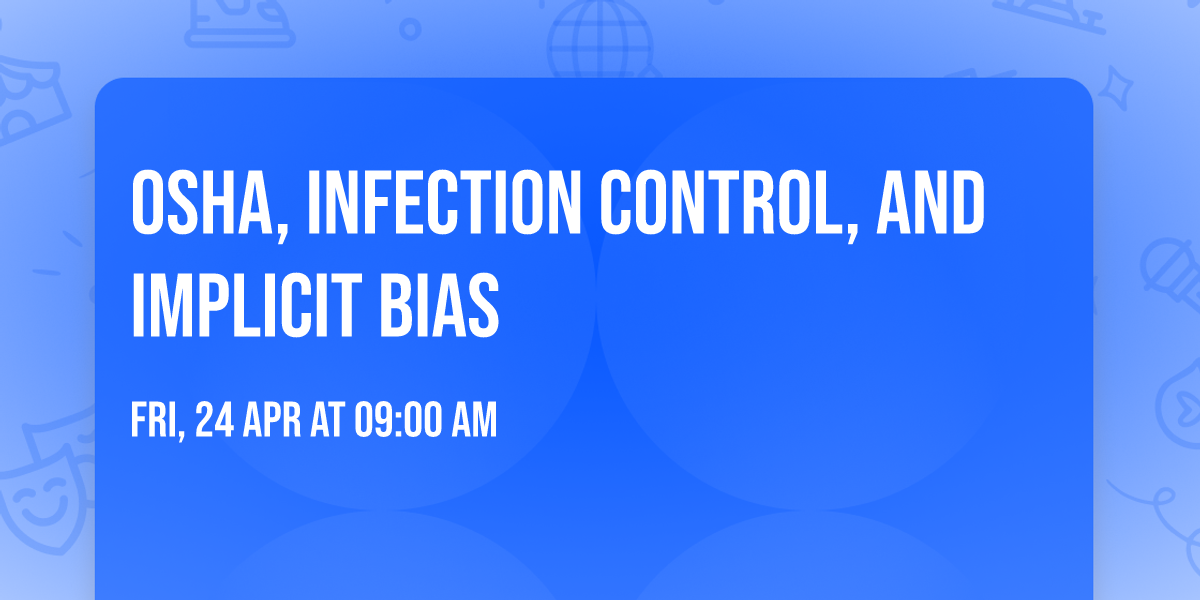 OSHA, infection control, and implicit bias