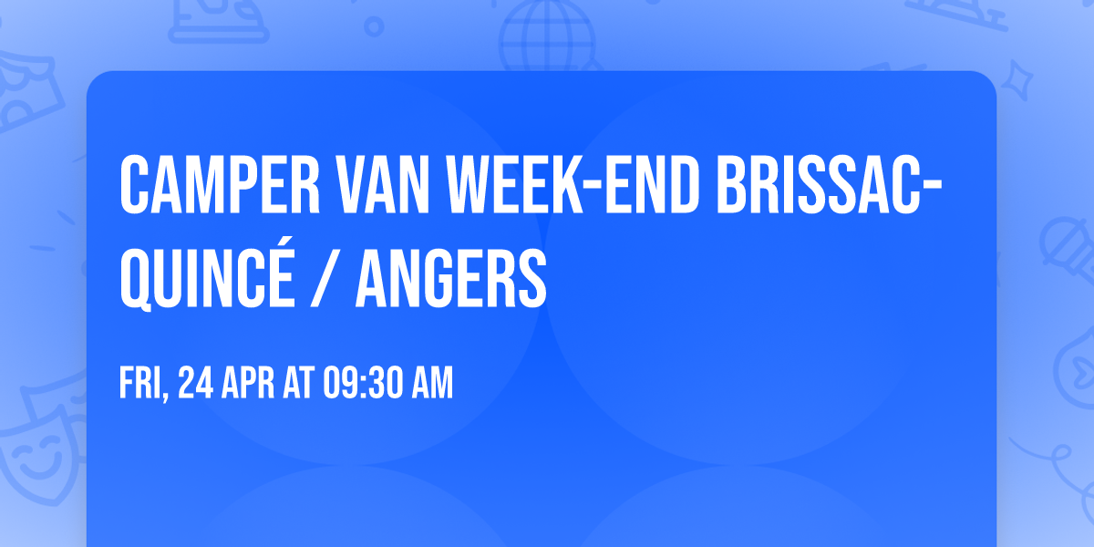 Camper Van Week-End Brissac-Quinc\u00e9 \/ Angers