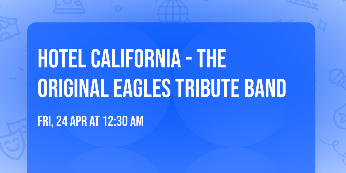 Hotel California - The Original Eagles Tribute Band