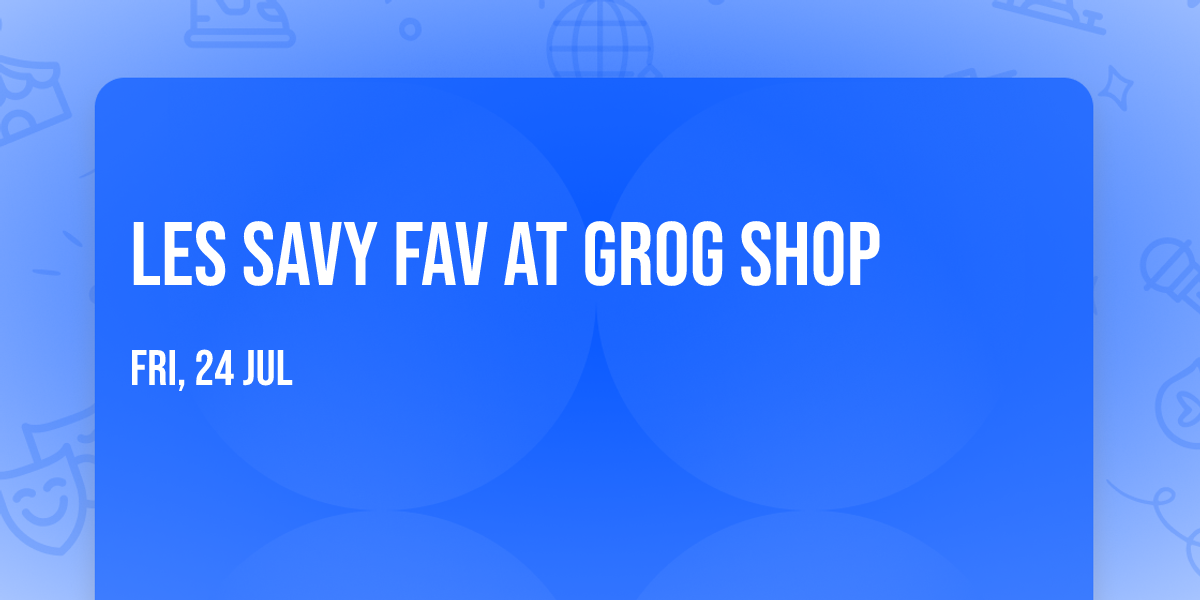Les Savy Fav at Grog Shop