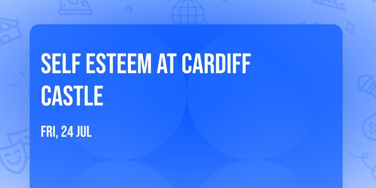 Self Esteem at Cardiff Castle