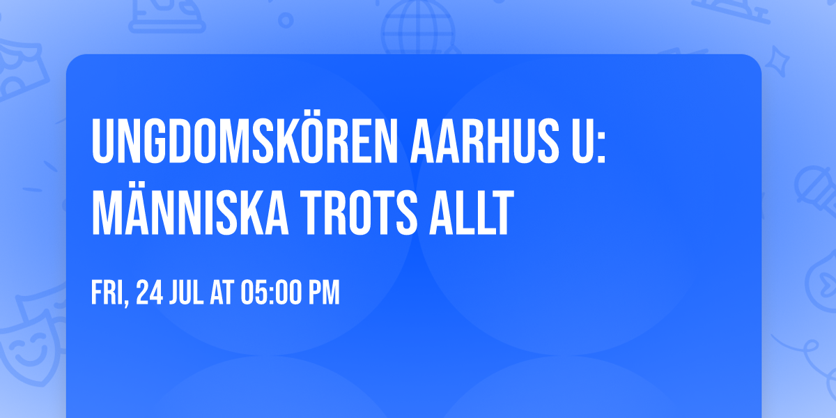 Ungdomsk\u00f6ren Aarhus U: M\u00e4nniska trots allt