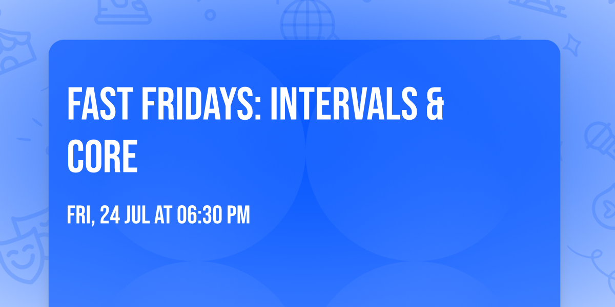 Fast Fridays: Intervals & Core