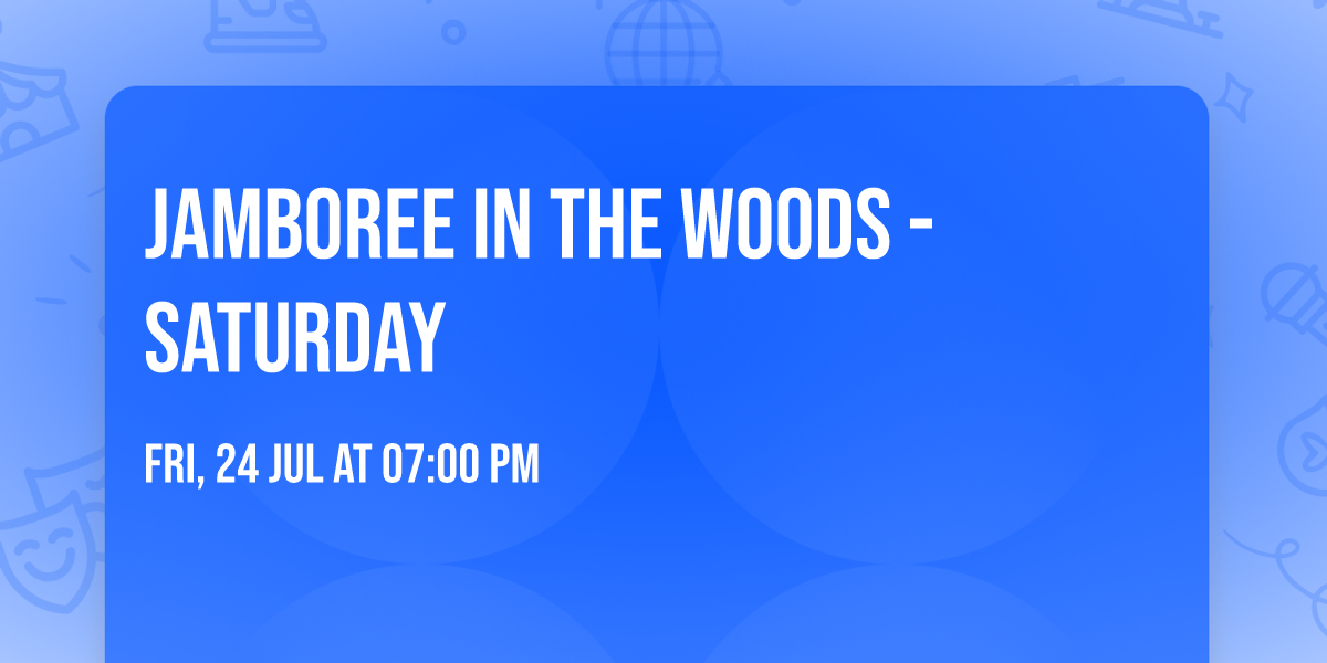 Jamboree in the Woods - Saturday