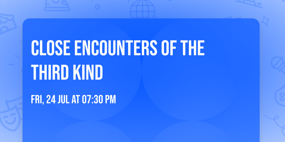 Close Encounters Of The Third Kind
