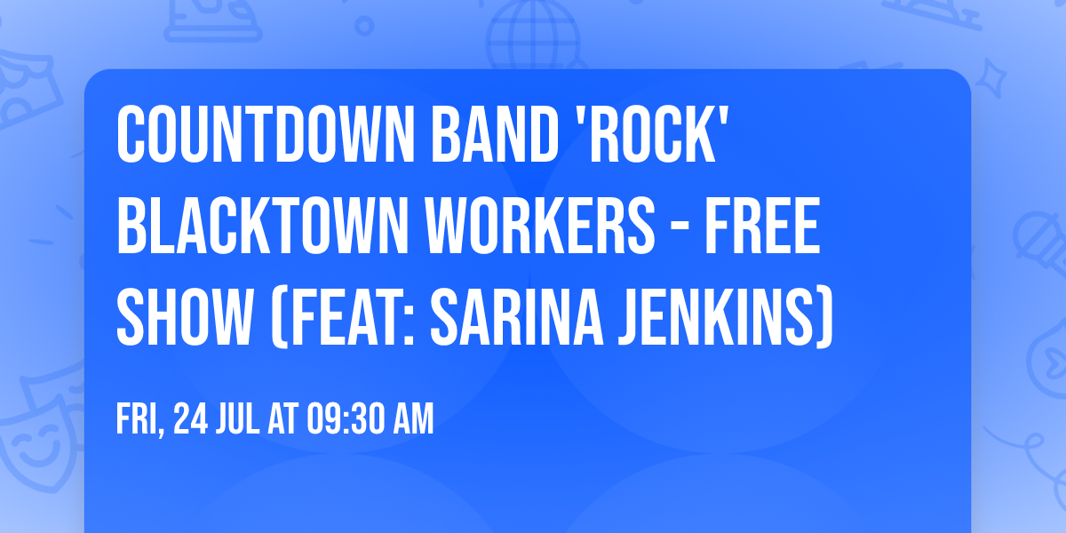 Countdown Band 'ROCK' Blacktown Workers - FREE SHOW (feat: Sarina Jenkins)