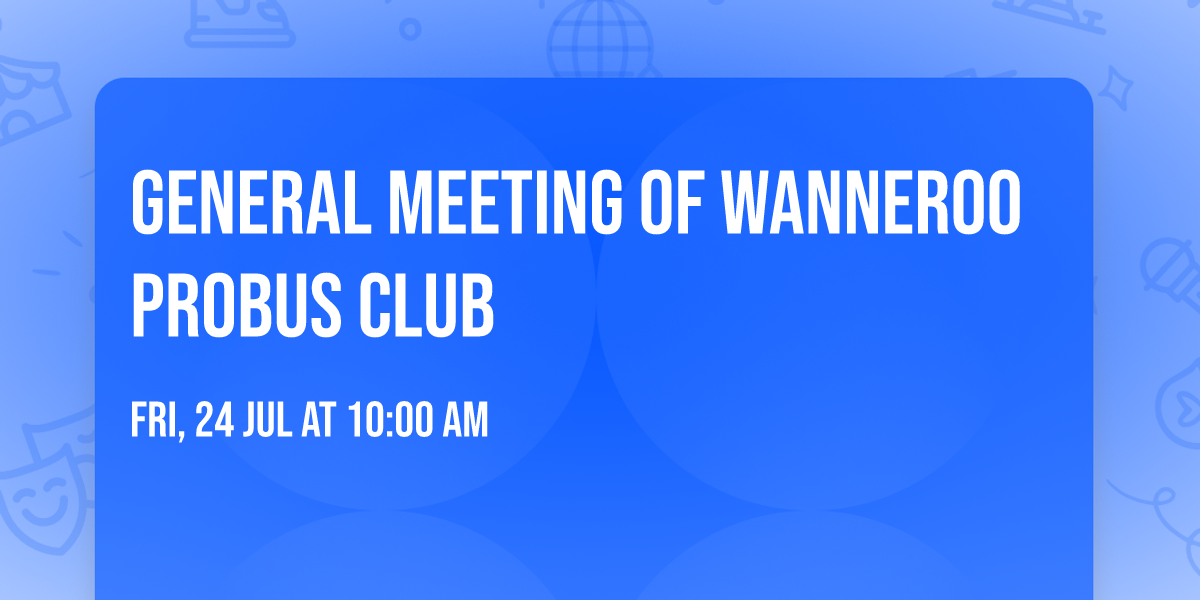 General Meeting Of Wanneroo Probus Club