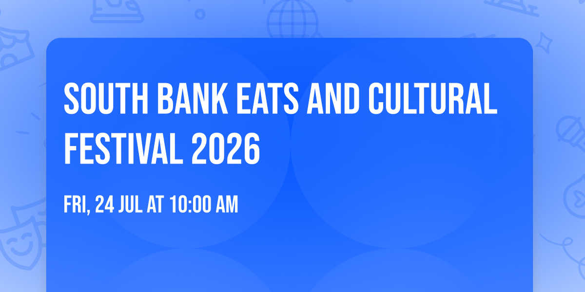 South Bank Eats And Cultural Festival 2026