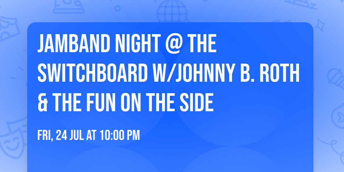 Jamband Night @ the Switchboard w\/Johnny B. Roth & The Fun On The Side