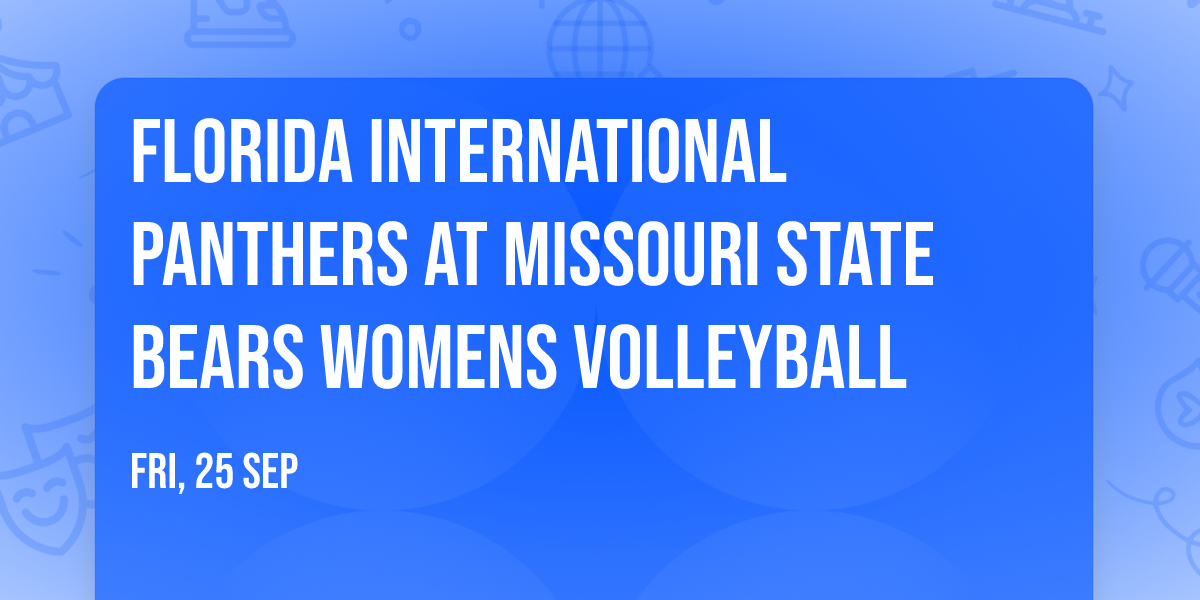 Florida International Panthers at Missouri State Bears Womens Volleyball