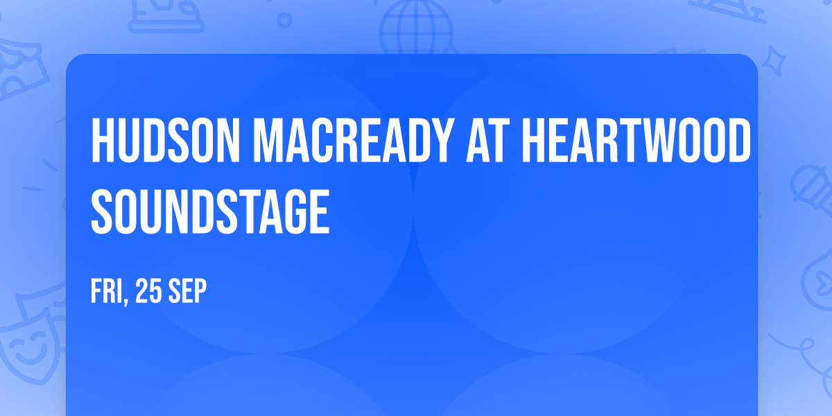 Hudson Macready at Heartwood Soundstage